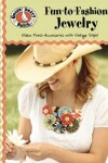 Book cover for Gooseberry Patch: Fun-To-Fashion Jewelry