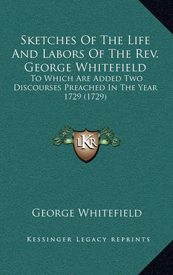 Book cover for Sketches of the Life and Labors of the REV. George Whitefield