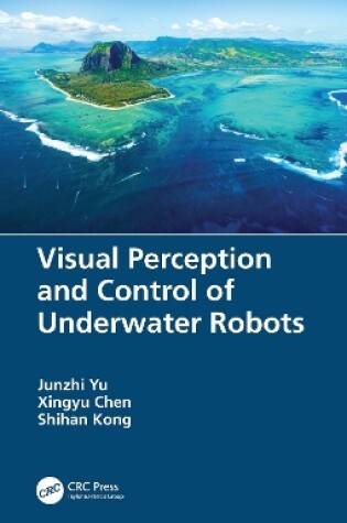 Cover of Visual Perception and Control of Underwater Robots