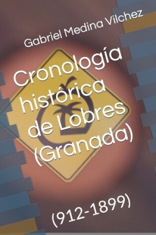 Cover of Cronología histórica de Lobres (Granada)