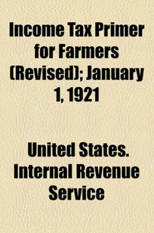 Cover of Income Tax Primer for Farmers (Revised); January 1, 1921
