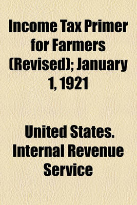 Book cover for Income Tax Primer for Farmers (Revised); January 1, 1921