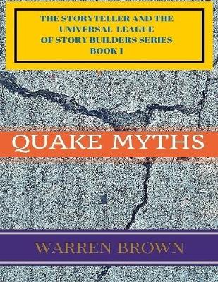 Book cover for The Storyteller and the Universal League of Story Builders Series: Book 1 Quake Myths