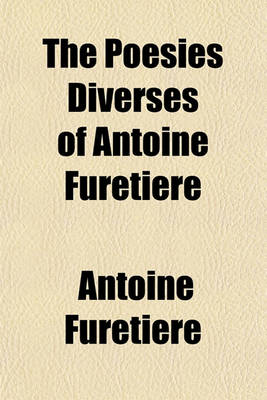 Book cover for The Poesies Diverses of Antoine Furetiere