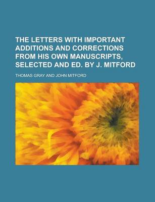 Book cover for The Letters with Important Additions and Corrections from His Own Manuscripts, Selected and Ed. by J. Mitford