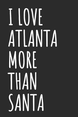 Book cover for I Love Atlanta More Than Santa