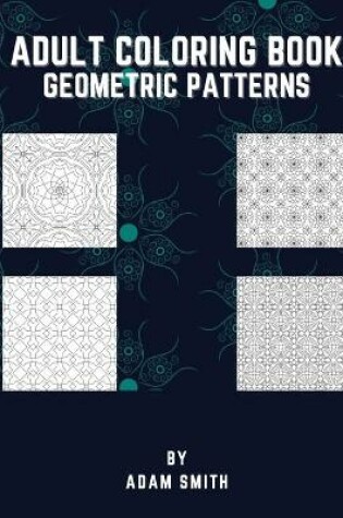Cover of Adult Coloring Book - Geometric Patterns