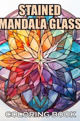 Cover of Stained Mandala Glass Coloring Book