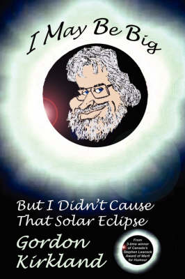 Book cover for I May Be Big But I Didn't Cause That Solar Eclipse