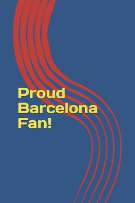 Book cover for Proud Barcelona Fan!