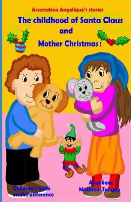 Book cover for The childhood of Santa Claus and Mother Christmas! (Children's books on the difference)