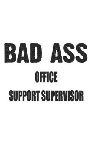 Cover of Bad Ass Office Support Supervisor