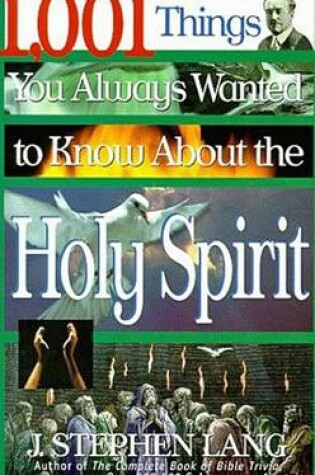 Cover of 1,001 Things You Always Wanted to Know about the Holy Spirit