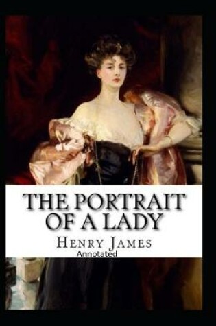 Cover of The Portrait of a Lady- By Henry James(Annotated)