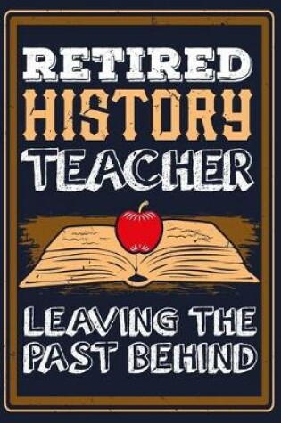 Cover of Retired History Teacher Leaving The Past Behind