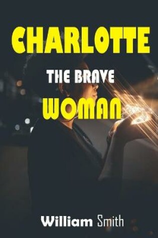 Cover of Charlotte, the Brave Woman