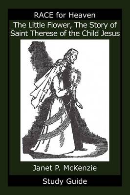 Book cover for The Little Flower, the Story of Saint Therese of the Child Jesus Study Guide