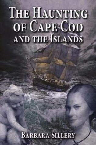 Cover of Haunting of Cape Cod and the Islands, The