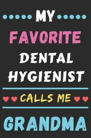 Cover of My Favorite Dental Hygienist Calls Me Grandma