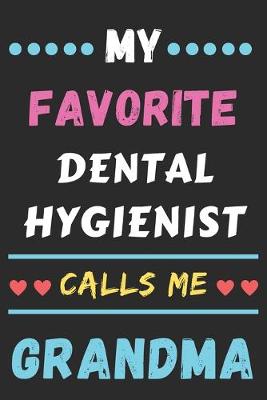 Book cover for My Favorite Dental Hygienist Calls Me Grandma