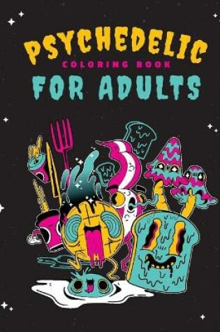 Cover of Psychedelic Coloring Book For Adults