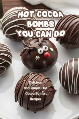 Cover of Hot Cocoa Bombs You Can Do
