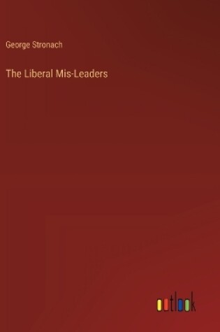 Cover of The Liberal Mis-Leaders