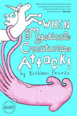 When Mystical Creatures Attack by Kathleen Founds