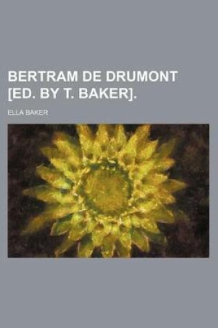 Cover of Bertram de Drumont [Ed. by T. Baker].