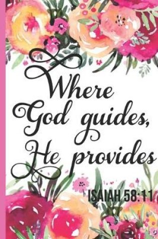 Cover of Where God Guides He Provides Isaiah 58