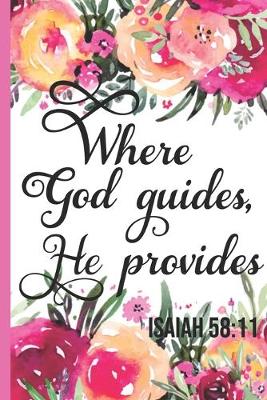 Book cover for Where God Guides He Provides Isaiah 58