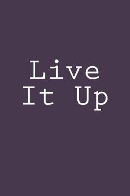 Book cover for Live It Up