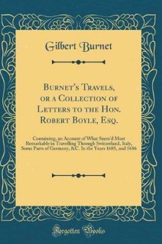 Cover of Burnet's Travels, or a Collection of Letters to the Hon. Robert Boyle, Esq.