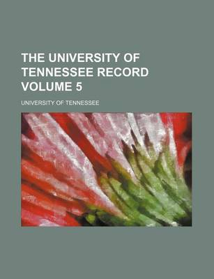 Book cover for The University of Tennessee Record Volume 5