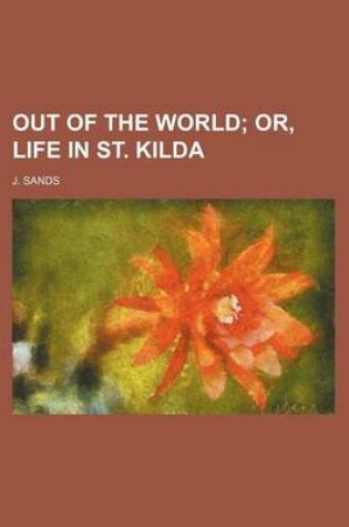 Cover of Out of the World; Or, Life in St. Kilda