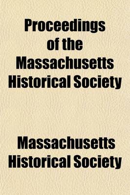 Book cover for Proceedings of the Massachusetts Historical Society (Volume 7)