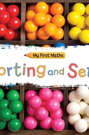 Cover of My First Maths: Sorting and Sets