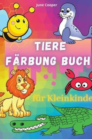 Cover of Tiere Farbung Buch fur Kleinkinder