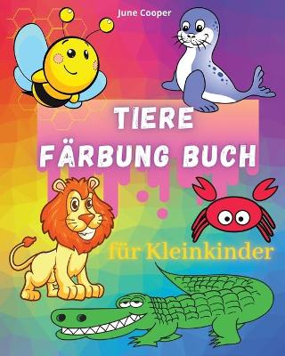 Book cover for Tiere Farbung Buch fur Kleinkinder
