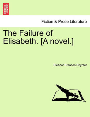 Book cover for The Failure of Elisabeth. [A Novel.]