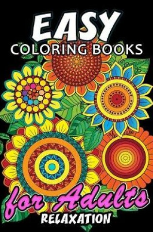 Cover of Easy Coloring Books for Adults Relaxation