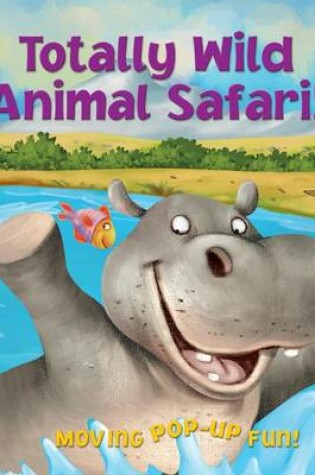 Cover of Totally Wild Animal Safari
