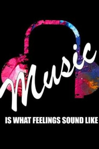 Cover of Music is what feelings sound like