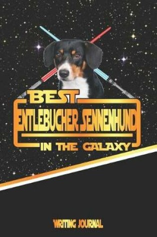 Cover of Best Entlebucher Sennenhund in the Galaxy Writing Journal