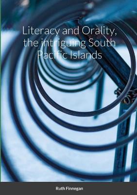 Book cover for Literacy and Orality, the intriguing South Pacific Islands