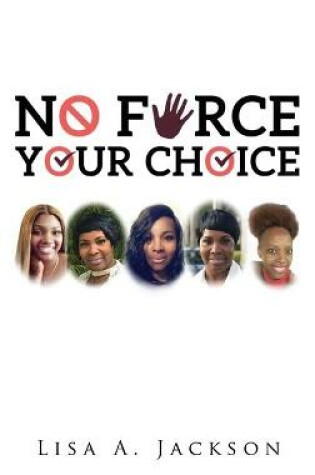 Cover of No FORCE, YOUR CHOICE