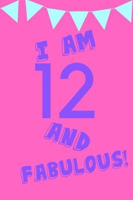 Book cover for I Am 12 and Fabulous!