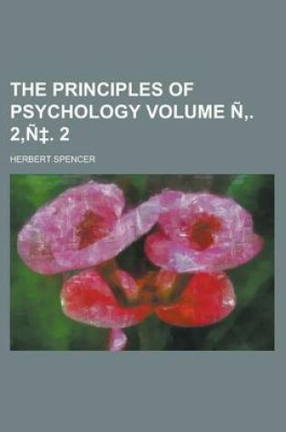 Cover of The Principles of Psychology Volume N . 2, N . 2