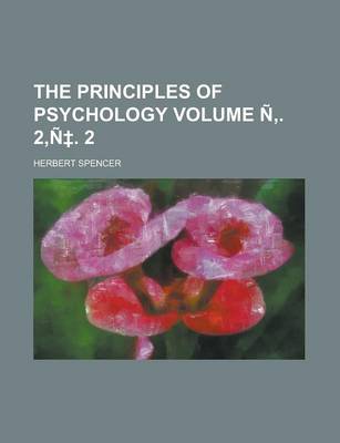 Book cover for The Principles of Psychology Volume N . 2, N . 2