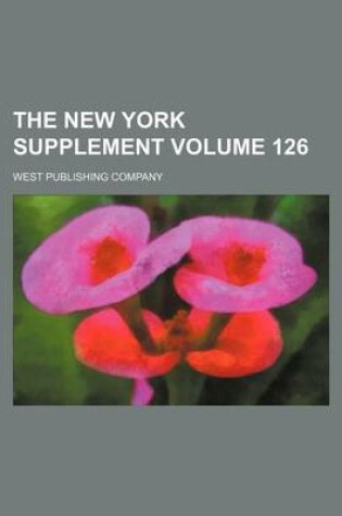 Cover of The New York Supplement Volume 126